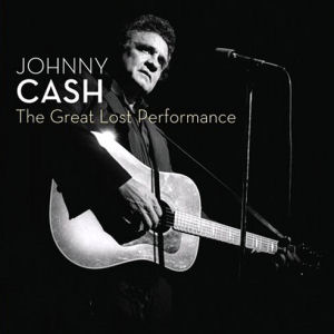 Johnny Cash The Great Lost Performance