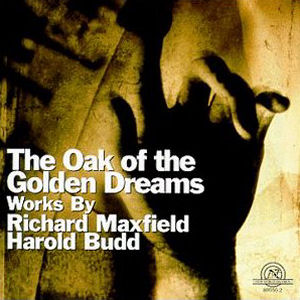 Harold Budd The Oak of the Golden Dreams