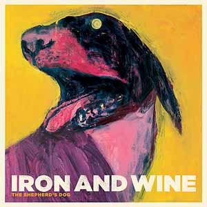 Iron & Wine The Shepherd`s Dog