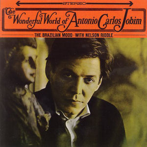 Antonio Carlos Jobim The Wonderful World Of Antonio Carlos Jobim