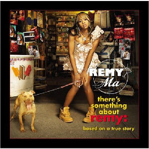 Remy Ma There`s Something About Remy