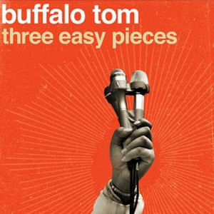 Buffalo Tom Three Easy Pieces