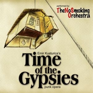 Emir KUSTURICA And THE NO SMOKING ORCHESTRA Time Of The Gypsies, Punk Opera