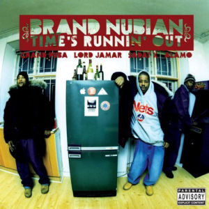 Brand Nubian Time`s Runnin` Out