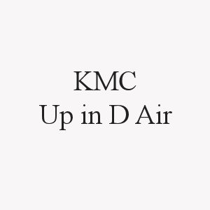 KMC Up In D Air