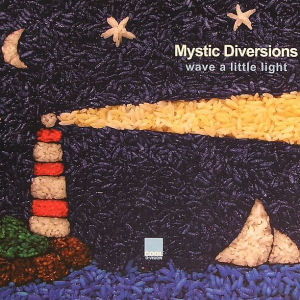 Mystic Diversions Wave A Little Light