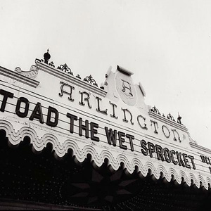 Toad the Wet Sprocket Welcome Home: Live At The Arlington Theatre, Santa Barbara 1992