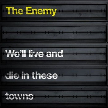 Enemy We`ll Live And Die In These Towns