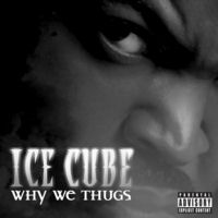 Ice Cube Why We Thugs