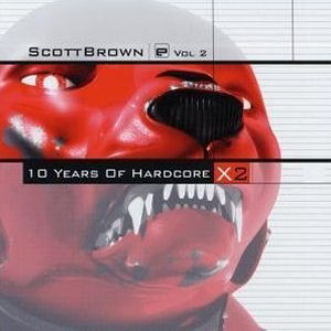 Scott Brown X: 10 Years Of Hardcore Vol.2 (CD1)