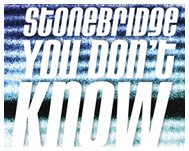 Stonebridge You Don`t Know