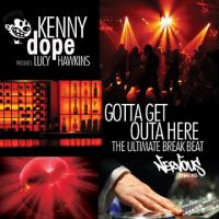 Kenny Dope Gotta Get Outa Here