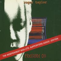 Roger Taylor Pressure On (Independent Manchester United Supporter`s Association Edition) (Single)