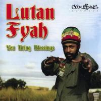 Lutan Fyah You Bring Blessings