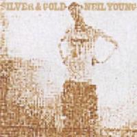 Neil Young Silver & Gold