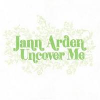 Jann Arden Uncover Me