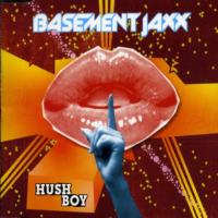 Basement Jaxx Ft. Dizzee Rascal Hush Boy