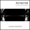 Antimatter A Dream For The Blind (Acoustic Session EP)