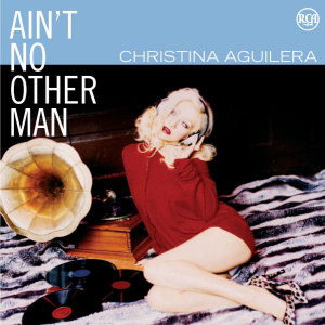 Christina Aguilera Ain`t No Other Man (Remixes)