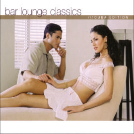 Cachao Bar Lounge Classics: Cuba Edition (CD1)