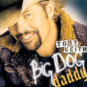 Toby Keith Big Dog Daddy