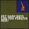 Pet Shop Boys Can You Forgive Her?