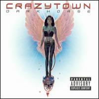 Crazy Town Darkhorse