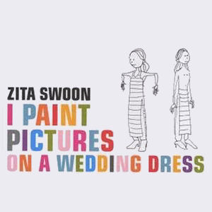 Zita Swoon I Paint Pictures On A Wedding Dress