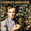 Charles Aznavour Il Faut Savoir