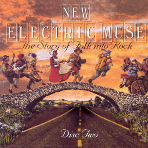 M.I.K.E. New Electric Muse, The Story Of Folk Into Rock (CD2)