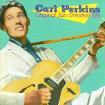 Carl Perkins Original Sun Greatest Hits