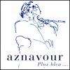 Charles Aznavour Plus Bleu