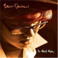 Brett Dennen So Much More