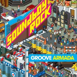 Groove Armada Soundboy Rock