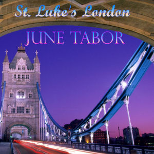 June Tabor St. Luke`s London