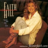 Faith Hill Take Me As I Am