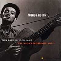 Woody Guthrie The Asch Recordings, Vol. 1: This Land Is You