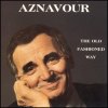 Charles Aznavour The Old Fashioned Way