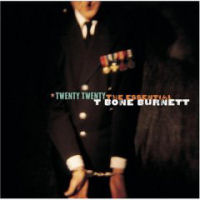 T-Bone Burnett Twenty Twenty - The Essential T-Bone Burnett (CD1)