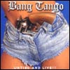 Bang Tango Untied & Live