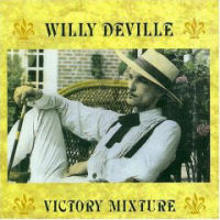 Willy DeVille Victory Mixture