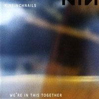 Nine Inch Nails We`re In This Together