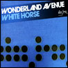 Wonderland Avenue White Horse (LP)