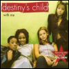 Destiny`s Child With Me