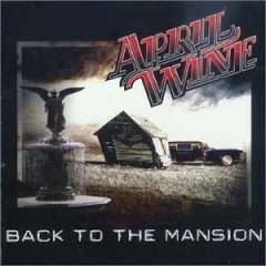 April Wine Back To The Mansion