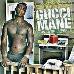 Gucci Mane Back To The Traphouse