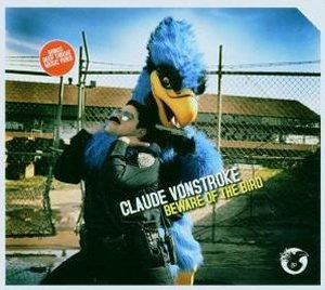 Claude Vonstroke Beware Of The Bird (CD1)