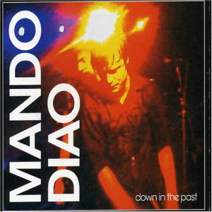 Mando Diao Down In The Past