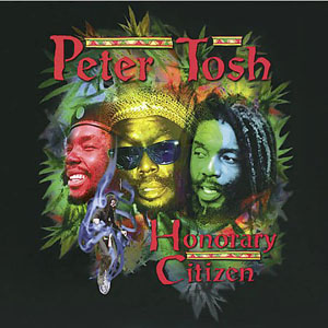 Peter Tosh Honorary Citizen (CD1)