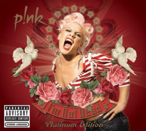 Pink I`m Not Dead (Platinum Edition)